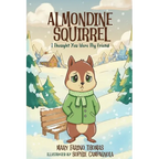 Almondine Squirrel: I Thought You Were My Friend - Paperback