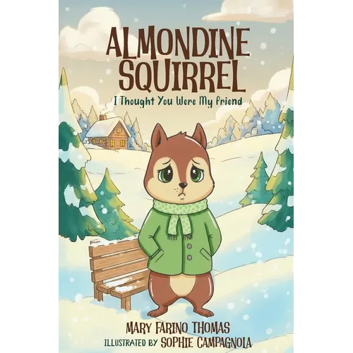 Almondine Squirrel: I Thought You Were My Friend - Paperback