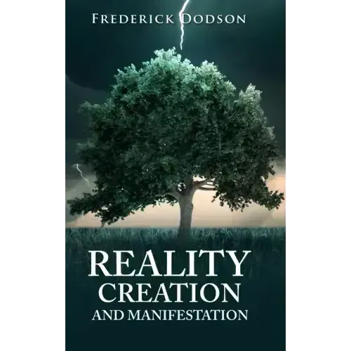 Reality Creation and Manifestation