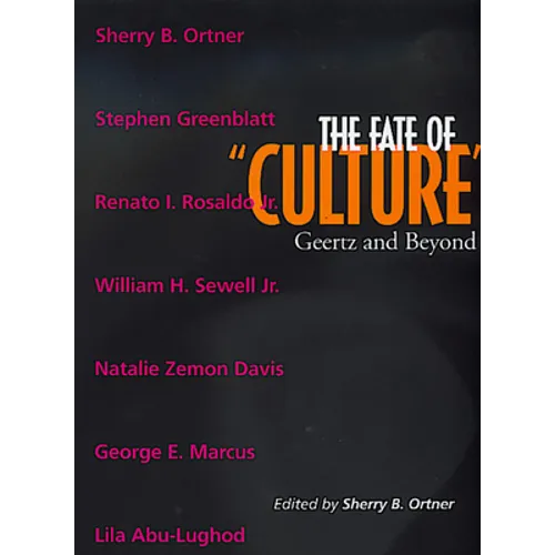 The Fate of Culture: Geertz and Beyond Volume 8