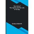 The Life of the Spirit and the Life of To-day