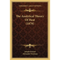 The Analytical Theory Of Heat (1878)