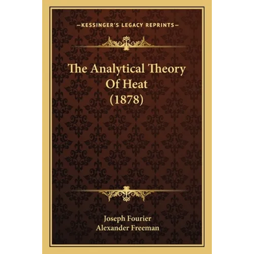 The Analytical Theory Of Heat (1878)