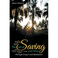 The Art of Saving Your Soul: Through Prayer and Meditation