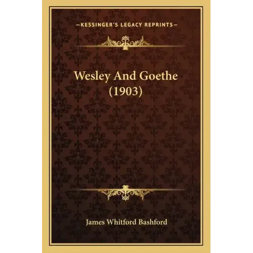 Wesley And Goethe (1903)