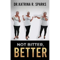 Not Bitter, Better