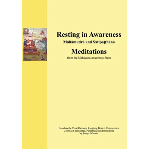 Resting in Awareness: Mahamudra and Satipatthana. Meditations