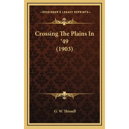 Crossing The Plains In '49 (1903)