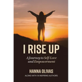I Rise Up: A Journey to Self-Love and Empowerment