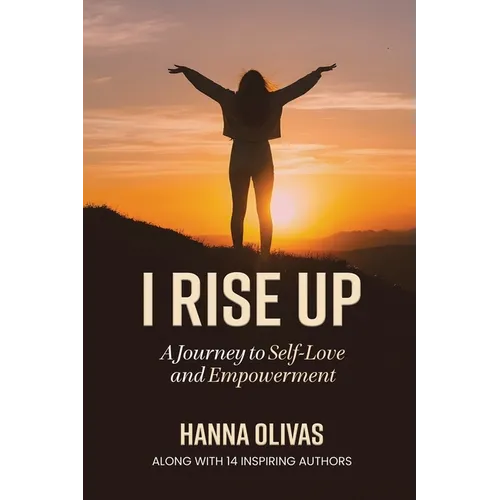I Rise Up: A Journey to Self-Love and Empowerment
