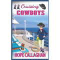 Cruising Cowboys: A Cruise Ship Cozy Mystery Novel