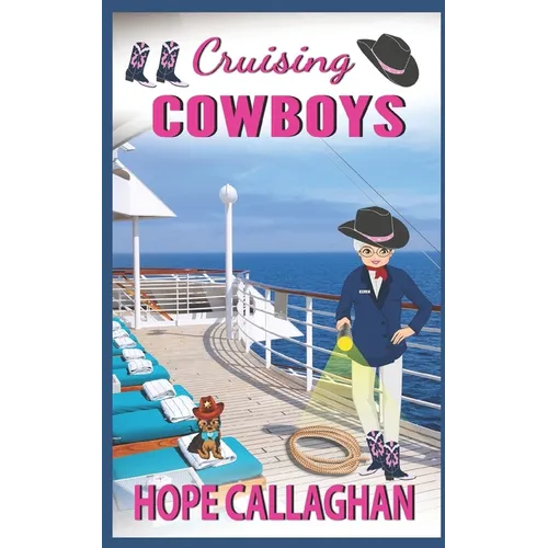 Cruising Cowboys: A Cruise Ship Cozy Mystery Novel