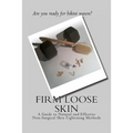 Firm Loose Skin: A Guide to Natural and Effective Non-Surgical Skin Tightening Methods