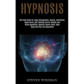 Hypnosis: Self Help Guide for Anger Management, Anxiety, Confidence, Vagus Nerve, Quit Smoking and for Weight Loss Using Hypnotism, Hypnotic Gastric B