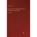 Thomas Hariot, the Mathematician, the Philosopher and the Scholar: in large print