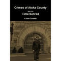 Crimes of Atoka County Book Two - Time Served