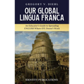 Our Global Lingua Franca: An Educator's Guide to Spreading English Where EFL Doesn't Work