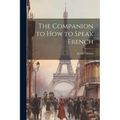 The Companion to How to Speak French