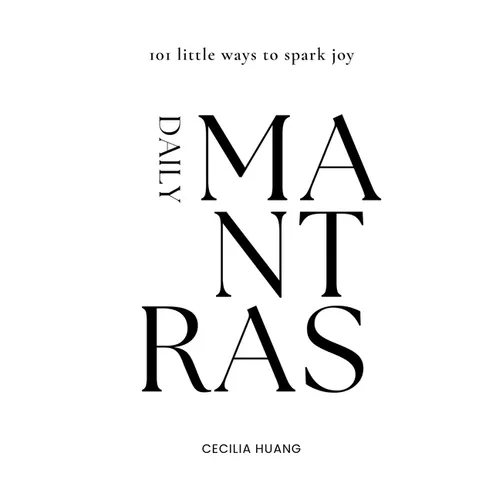Daily Mantras: 101 little ways to spark joy
