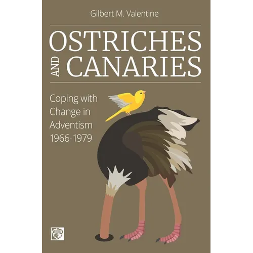 Ostriches and Canaries: Coping with Change in Adventism, 1966-1979
