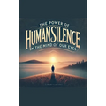 The Power of Human Silence in the Mind of Our Eyes