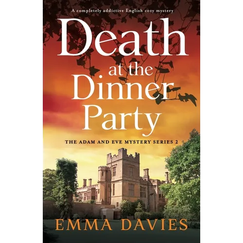 Death at the Dinner Party: A completely addictive English cozy mystery