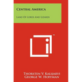 Central America: Land of Lords and Lizards