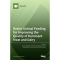 Better Animal Feeding for Improving the Quality of Ruminant Meat and Dairy