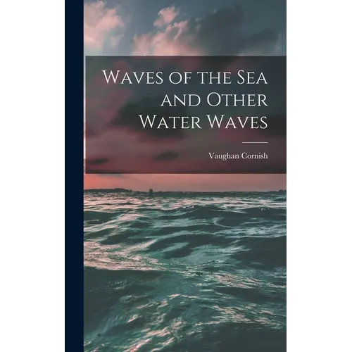 Waves of the sea and Other Water Waves