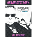 Urban Dystrophy: The Perverse Truths about Mid-Life in the Big City
