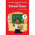 My Childhood Inspirations The Series -Book 3: School Daze