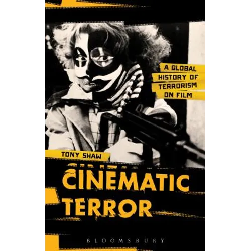 Cinematic Terror: A Global History of Terrorism on Film