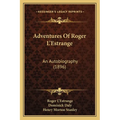 Adventures Of Roger L'Estrange: An Autobiography (1896)