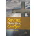 Saying Those Final Goodbyes! Funeral Guest Register