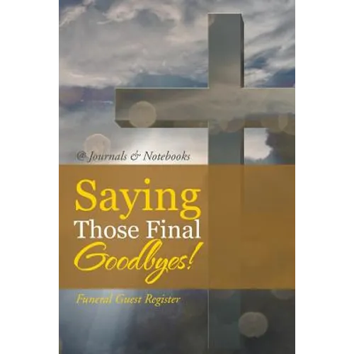 Saying Those Final Goodbyes! Funeral Guest Register
