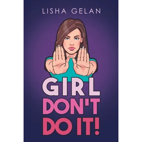 Girl Don't Do it!