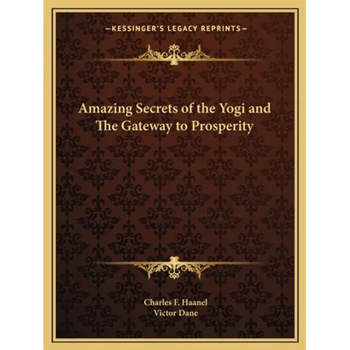 Amazing Secrets of the Yogi and The Gateway to Prosperity