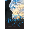 Meant To Be: An Awakening Journey