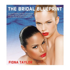The Bridal Blueprint: How to Prepare for the Unexpected, Discover Your Personal Style and Look Like the Bride of Your Dreams - Hardcover