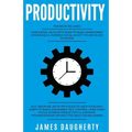 Productivity: 2 Manuscripts - Confidence an Ex-Spy's Guide, Self-Discipline an Ex-Spy's Guide (Time Management, Anti-Procrastination