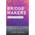 Bridge Makers: Becoming a Citizen Futurist