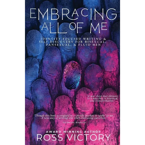 Embracing All of Me: Identity-focused Writing and Self Discovery for Bisexual, Pansexual, and Fluid Men