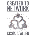 Created to Network: Strategic Networking for Purpose Driven Networkers