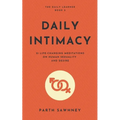 Daily Intimacy: 21 Life-Changing Meditations on Human Sexuality and Desire