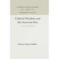 Cultural Pluralism and the American Idea: An Essay in Social Philosophy
