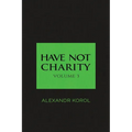 Have Not Charity