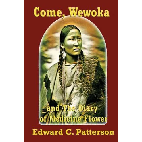Come, Wewoka & Diary Of Medicine Flower: Poems On The Trail Of Tears - Cherokee Aphorisms
