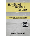 Bumbling Through Africa: An Account of the Trans-African Bumble Expedition 1960-61