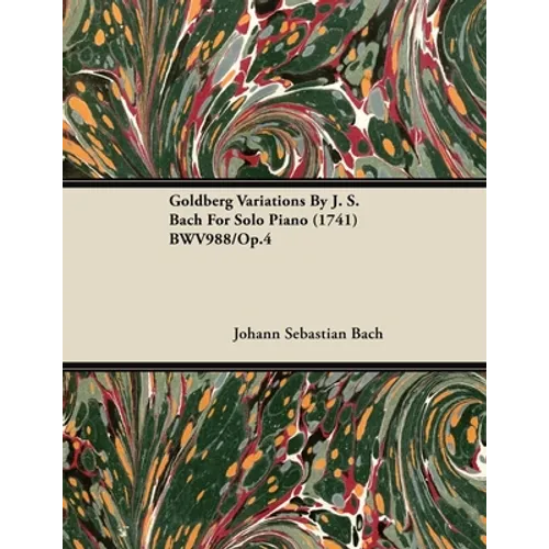 Goldberg Variations by J. S. Bach for Solo Piano (1741) Bwv988/Op.4