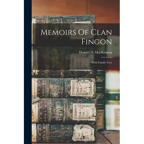 Memoirs Of Clan Fingon: With Family Tree